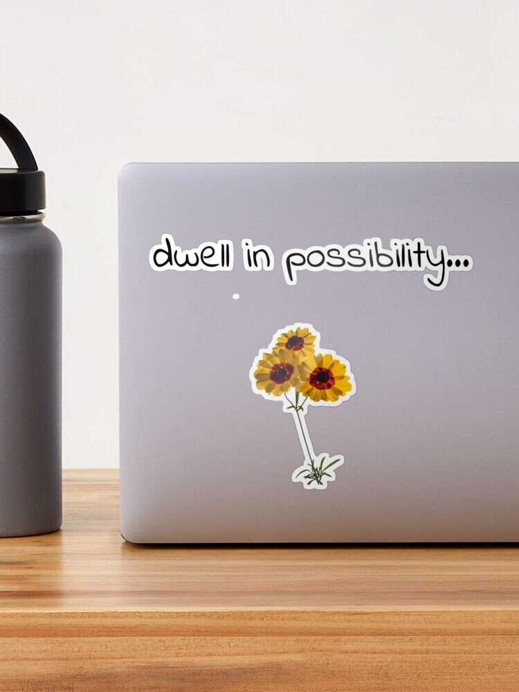 Dwell in Possibility Sticker