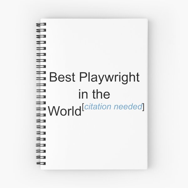 Item preview, Best Playwright in the World - Citation Needed! designed and sold by lyricalshirts.