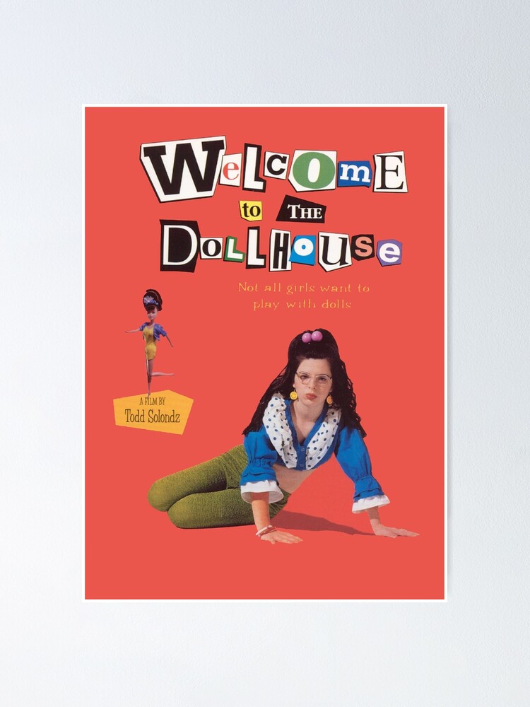 Welcome To The Dollhouse Poster By Savwhisenhunt Redbubble