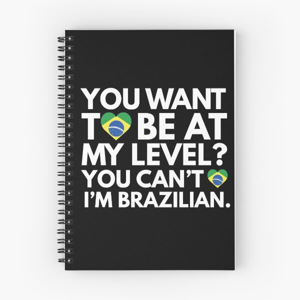 Item preview, You Want to Be at My Level? You Cant, I am Brazilian. designed and sold by HelloFromAja.