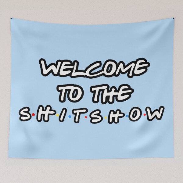 Item preview, welcome to the shitshow wall tapestry designed and sold by kathleenkwiat.