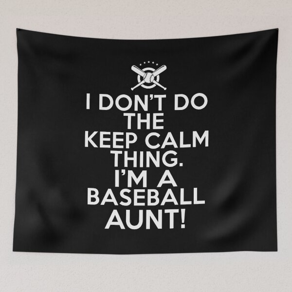 Item preview, I Don't Keep Calm Baseball Aunt - Crazy Baseball Aunt designed and sold by eternallygifted.