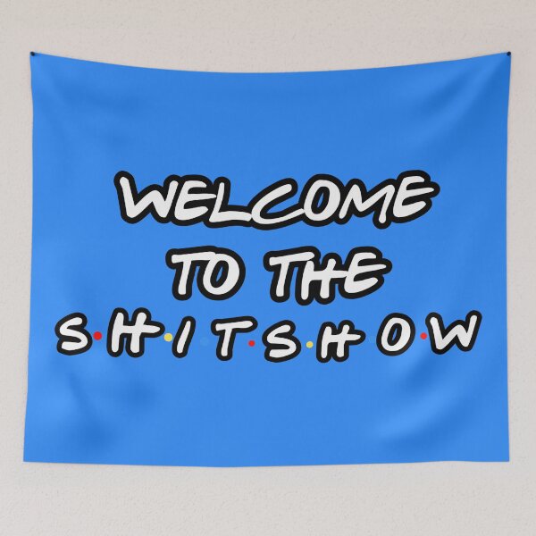 Item preview, welcome to the shitshow wall tapestry designed and sold by kathleenkwiat.