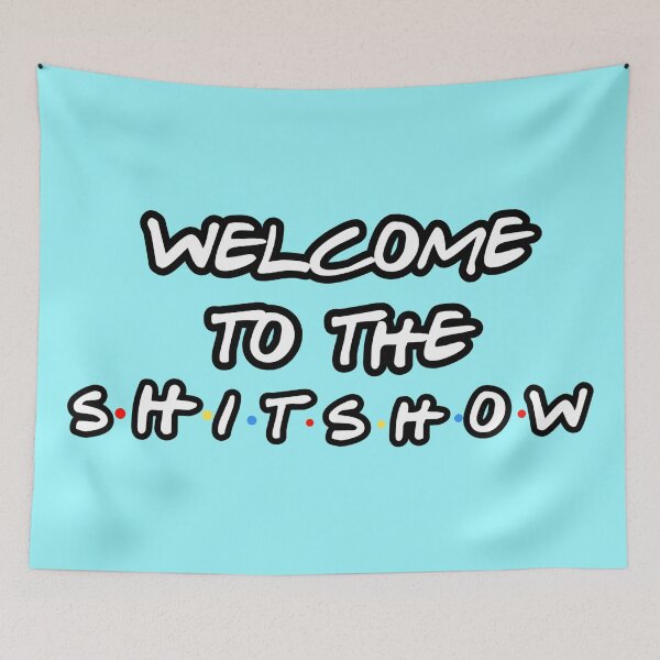 Item preview, welcome to the shitshow wall tapestry designed and sold by kathleenkwiat.