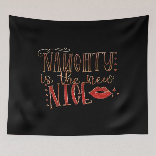 Item preview, Naughty Is The New Nice designed and sold by wolfgangrainer.