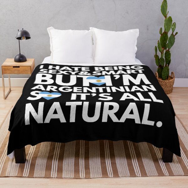 Item preview, Hate Being Sexy and Smart, But I am Argentinian, It is All Natural.  designed and sold by elhefe.