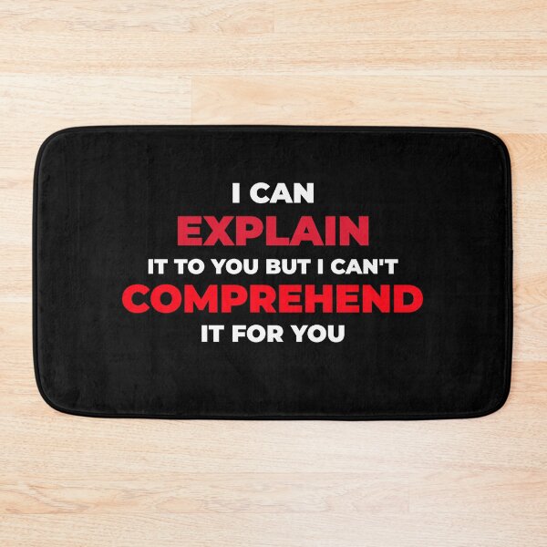Item preview, I can explain it to you but I can't comprehend it for you designed and sold by SerenaBliss.