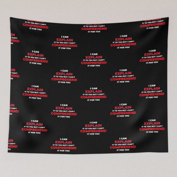 Item preview, I can explain it to you but I can't comprehend it for you designed and sold by SerenaBliss.