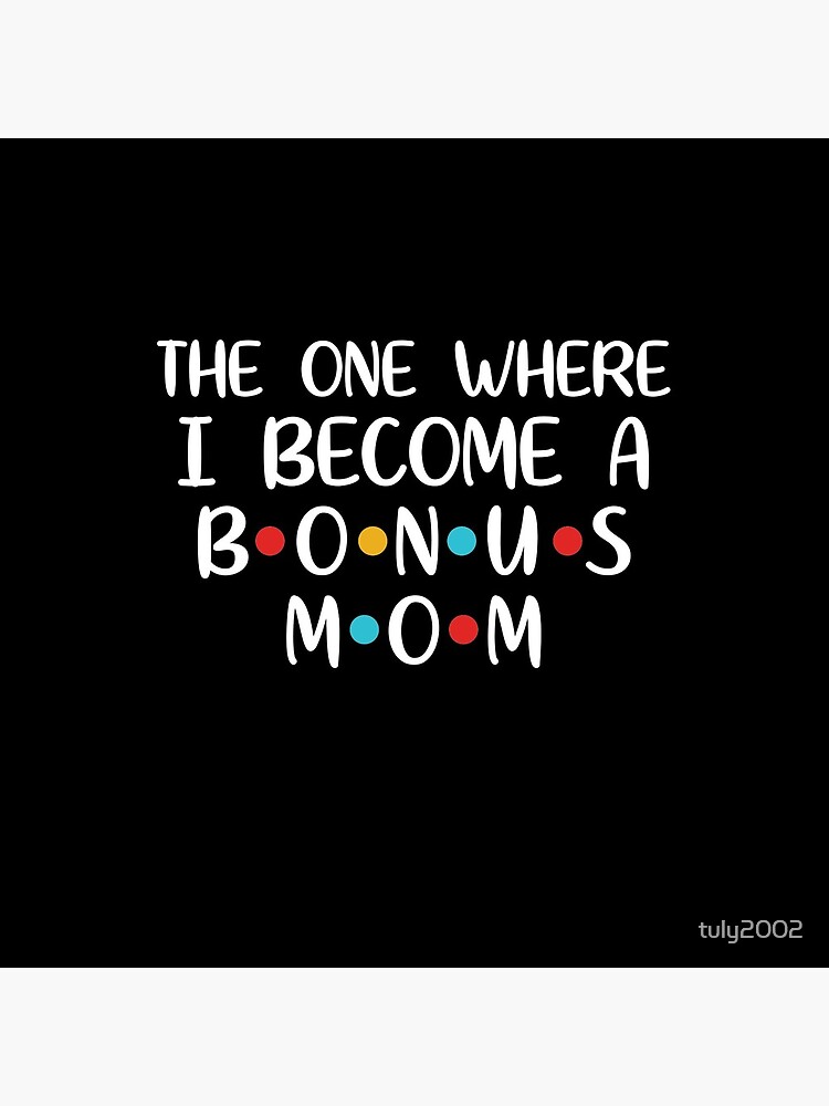 The One Where I Become A Bonus Mom by tuly2002