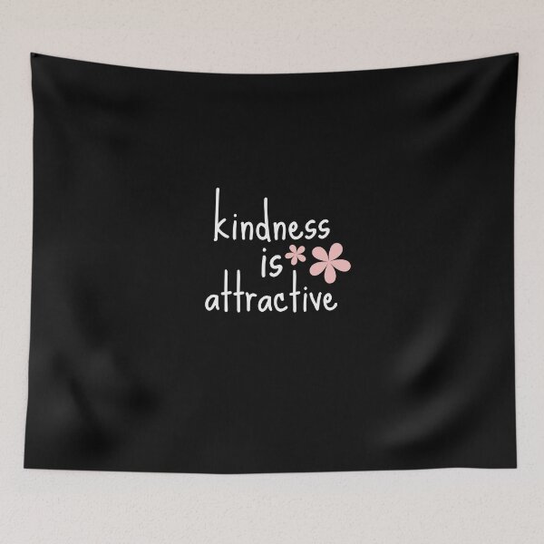 Item preview, Kindness is Attractive Cute Funny Sarcastic Happy Fun Introvert Awkward Spiritual Geek Hipster Silly Inspirational Motivational Gift designed and sold by EpsilonEridani.
