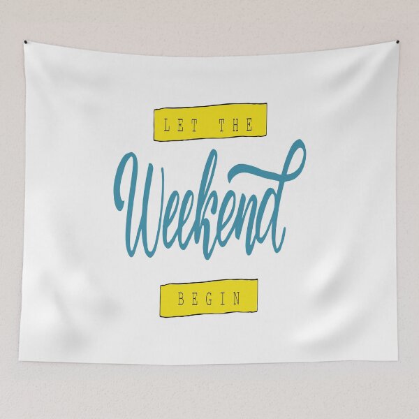Item preview, Let The Weekend Begin Inspirational Quotes designed and sold by ProjectX23.