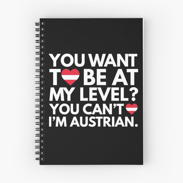 Item preview, You Want to Be at My Level? You Cant, I am Austrian. designed and sold by HelloFromAja.