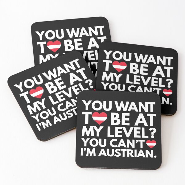 Item preview, You Want to Be at My Level? You Cant, I am Austrian. designed and sold by HelloFromAja.