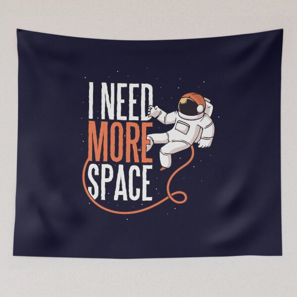 Item preview, "I need more space"  quote   Astronaut Space funny  designed and sold by FFelder.