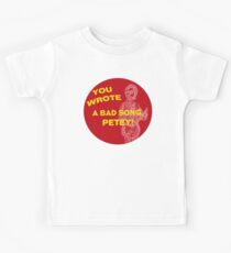 Du hast einen schlechten Song geschrieben Kinder T-Shirt