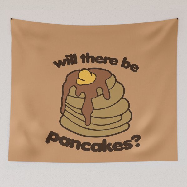 Item preview, Will there be pancakes? designed and sold by FrictionMaxxing.