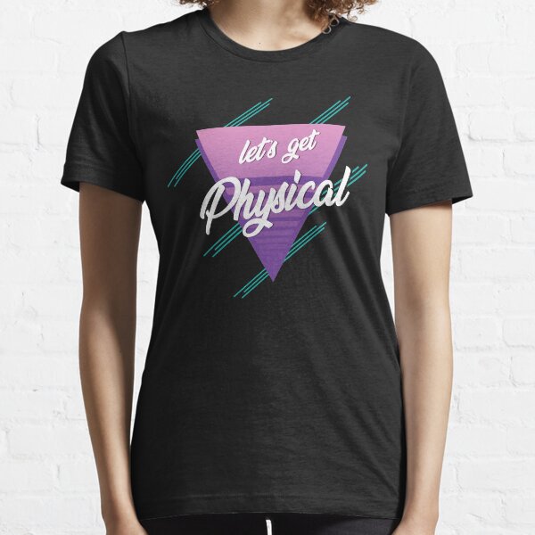 Lets get physical, Retro Gym 80ger Workout, Essential T-Shirt