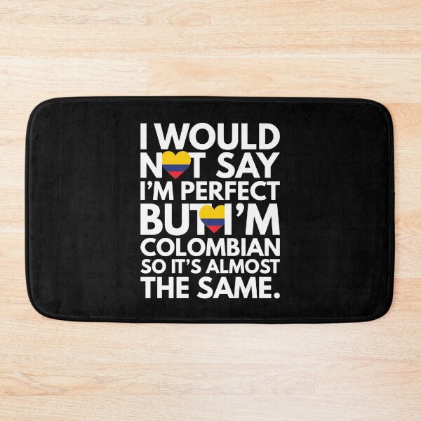 Item preview, Not Saying I am Perfect, But I am Colombian, It is almost the Same. designed and sold by elhefe.