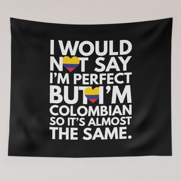 Item preview, Not Saying I am Perfect, But I am Colombian, It is almost the Same. designed and sold by elhefe.