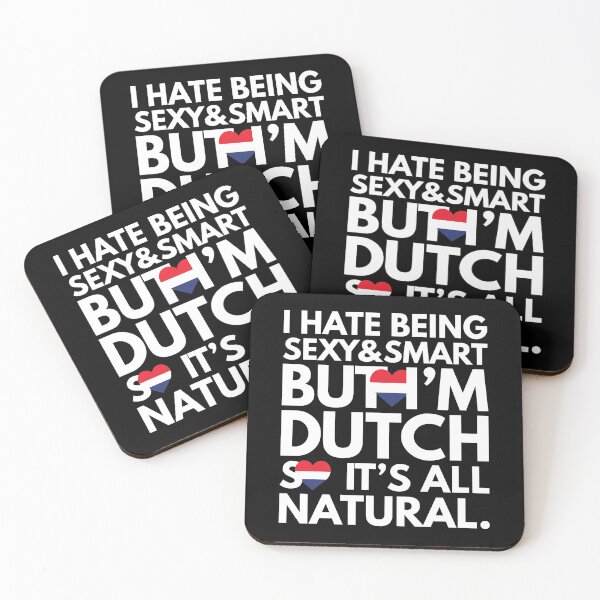 Item preview, Hate Being Sexy and Smart, But I am Dutch, It is All Natural.  designed and sold by elhefe.