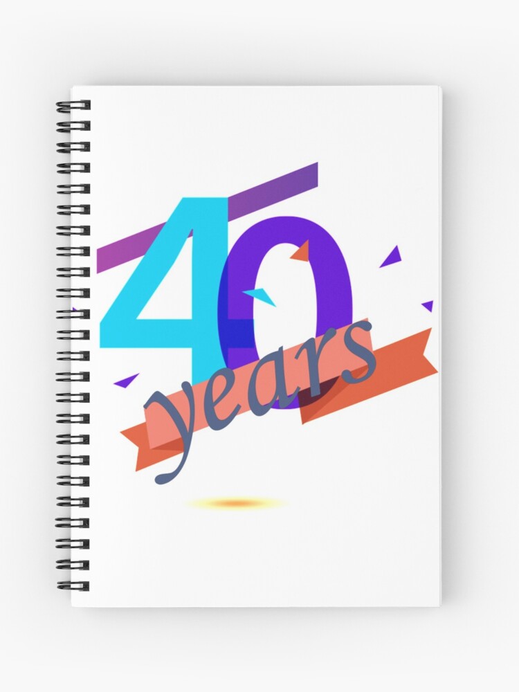 Cahier A Spirale 40 Ans Anniversaire 40 Ans Joyeux Anniversaire Par Trenddesigns24 Redbubble