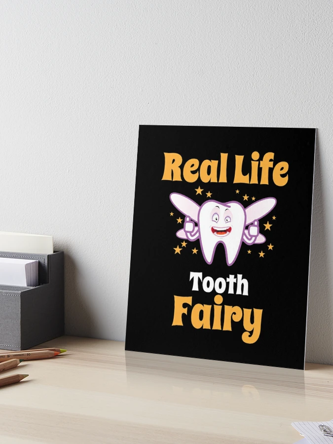 Real Life Tooth Fairy tooth fairy dentist tooth Art Board Print by mooon85