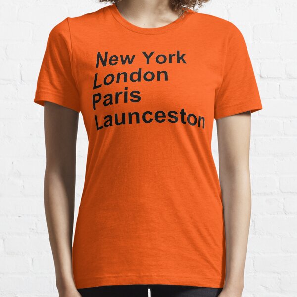 New York London Paris Launceston Essential T-Shirt