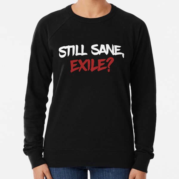 Still Sane, Exile? Lightweight Sweatshirt