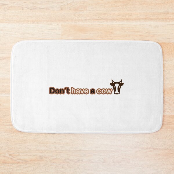 Item preview, DON´T HAVE A COW designed and sold by Michelina09.