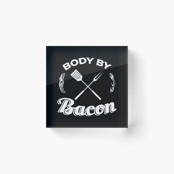 Item preview, Body By Bacon Bacon Breakfast Food Grill Pork designed and sold by MooonTees.