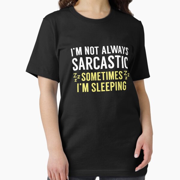 I'm Not Always Sarcastic Essential T-Shirt