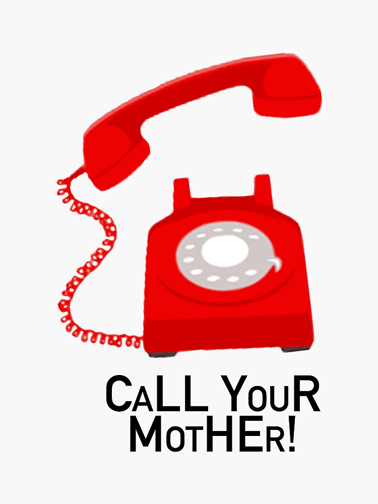 call-your-mother-sticker-for-sale-by-parkercz-redbubble