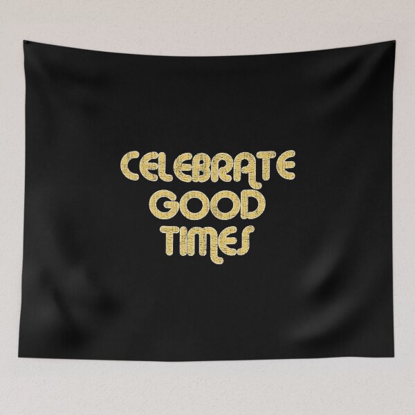 Item preview, CELEBRATE GOOD TIMES Vintage Large Print Distressed designed and sold by webdango.