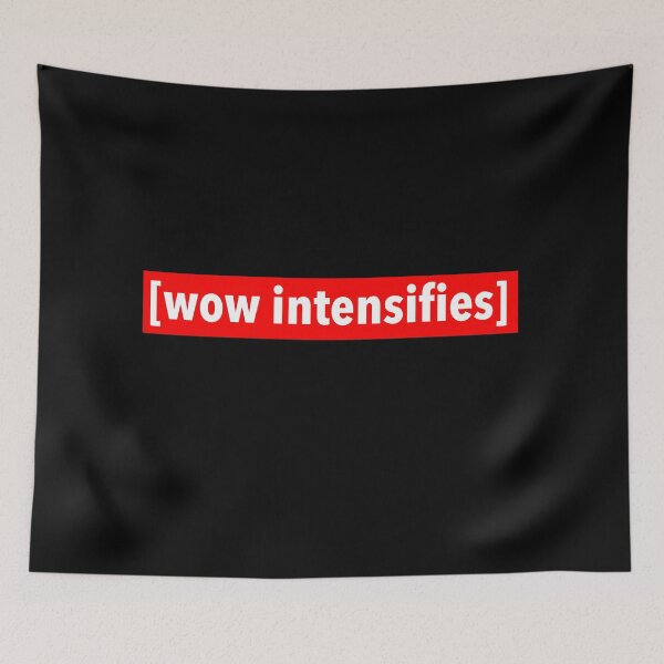 Item preview, [wow intensifies] designed and sold by weavernap.