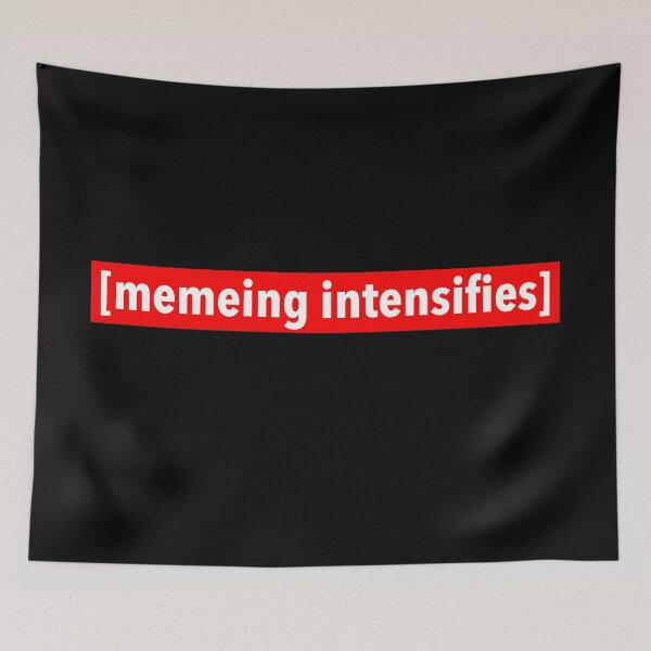 Item preview, [memeing intensifies] designed and sold by weavernap.