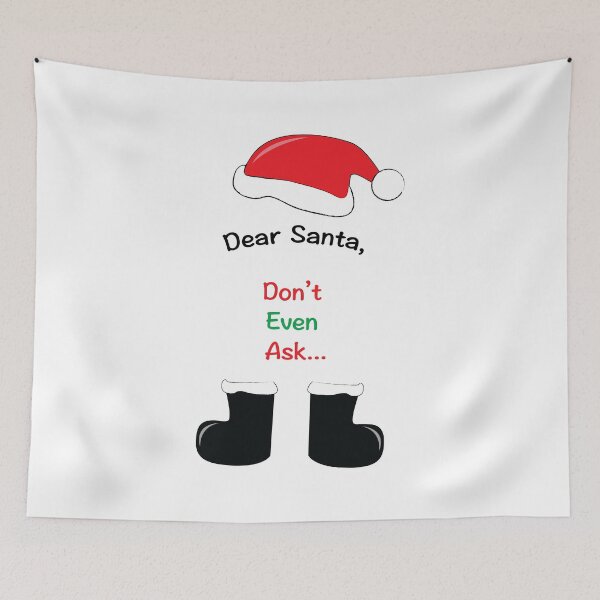 Item preview, Dear Santa (Don't Even Ask) designed and sold by CM-PD.
