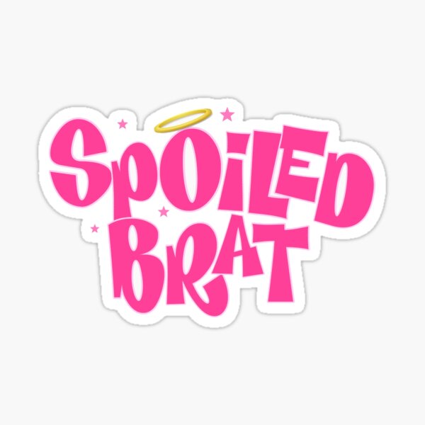 Spoiled Brat Stickers Redbubble