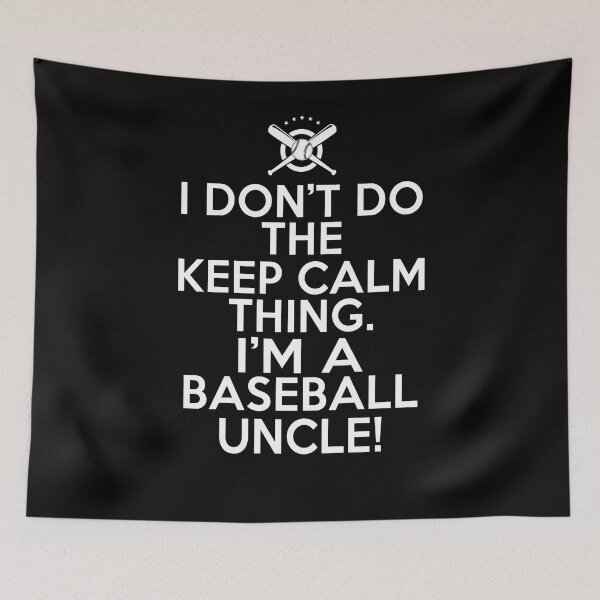 Item preview, I Don't Keep Calm Baseball Uncle - Crazy Baseball Uncle designed and sold by eternallygifted.