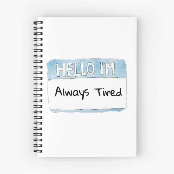 Item preview, Hello I’m Always Tired designed and sold by BeardedGoliath.