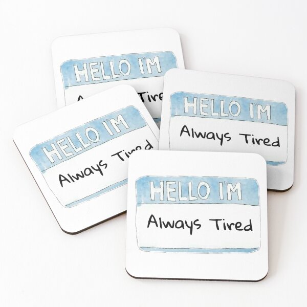 Item preview, Hello I’m Always Tired designed and sold by BeardedGoliath.