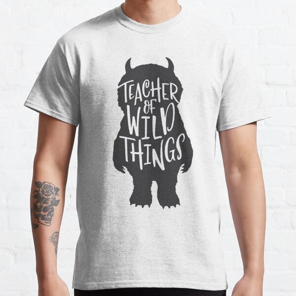 Teacher of Wild Things Classic T-Shirt