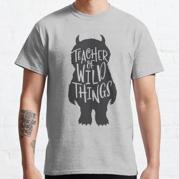 Teacher of Wild Things Classic T-Shirt