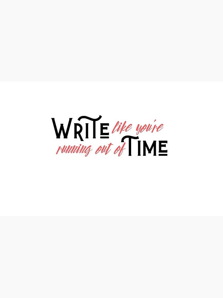 write-like-you-re-running-out-of-time-coffee-mug-for-sale-by-shade228