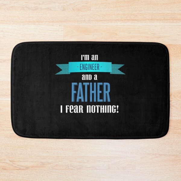 Item preview, Im an engineer and a father so I fear nothing designed and sold by Kam-designs.