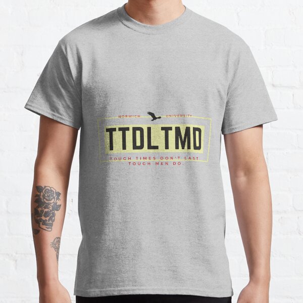 Tough Times Don't Last Classic T-Shirt