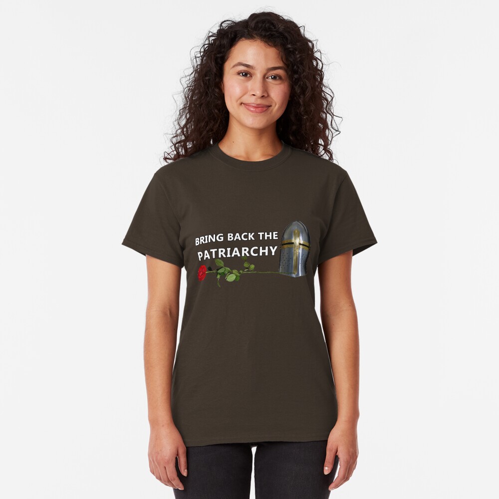 Bring Back the Patriarchy Classic T-Shirt