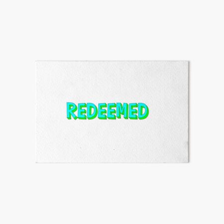 Redeemed Art Board Print