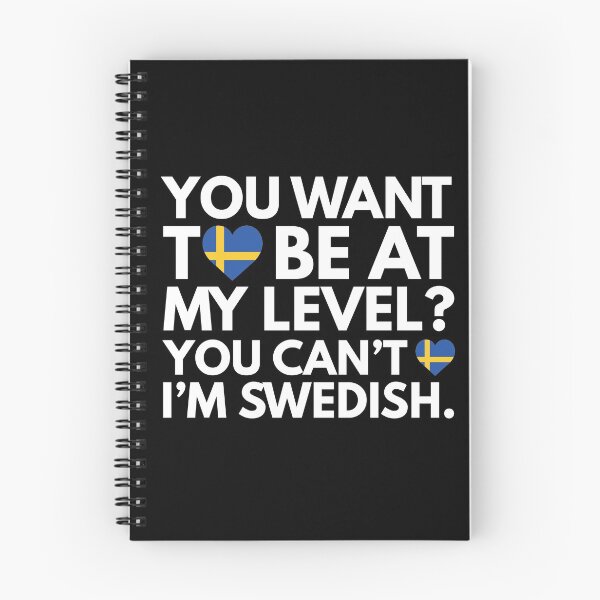 Item preview, You Want to Be at My Level? You Cant, I am Swedish. designed and sold by HelloFromAja.