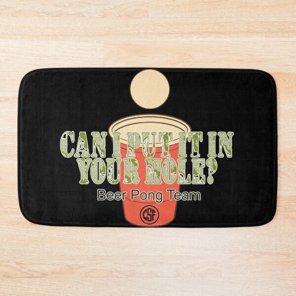 Item preview, Can I Put It In Your Hole - Beer Pong Team designed and sold by crazy-s-factory.