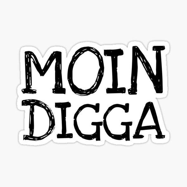 Artikel-Vorschau von Moin Digga, designt und verkauft von The5thDesign.